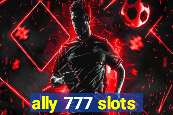 ally 777 slots